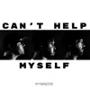 Can't Help Myself - Single album lyrics, reviews, download