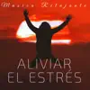 Aliviar el Estrés - Música Relajante de Fundo Instrumental, Espiritual para Spa, Hacer Masajes y Calmarse album lyrics, reviews, download