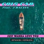 Just Wanna Love You (feat. J Balvin) [Spanish Version] artwork