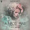 A Nadie Más (feat. Killatonez) - Single album lyrics, reviews, download