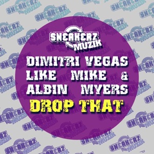 Dimitri Vegas & Like Mike, Like Mike & Albin Myers Drop That