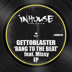 Gettoblaster - Bang to the Beat (feat. Missy)