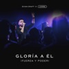 Gloria a Él (Fuerza y Poder) [feat. Living Room Worship] - Single, 2018