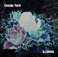 DJ Krush - Cosmic Yard artwork