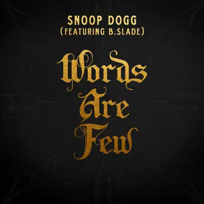Words Are Few (feat. B Slade) - Single - Snoop Dogg