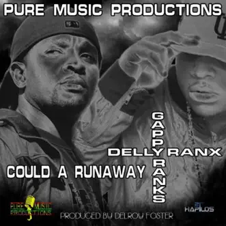 Could a Runaway - Single by Delly Ranx & Gappy Ranks album reviews, ratings, credits