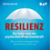 Christina Berndt - Resilienz: Das Geheimnis der psychischen Widerstandskraft