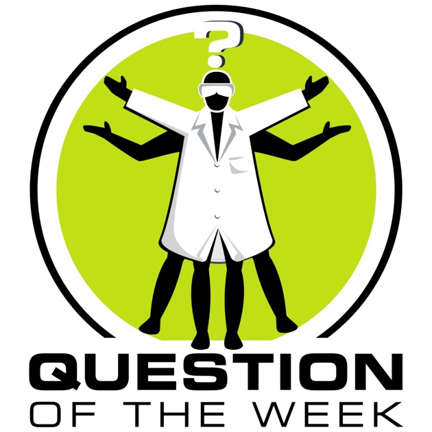Question Of The Week From The Naked Scientists By Naked Scientists On