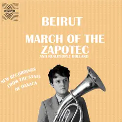 March of the Zapotec and Real People Holland - Beirut