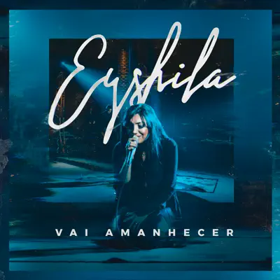 Vai Amanhecer - EP - Eyshila