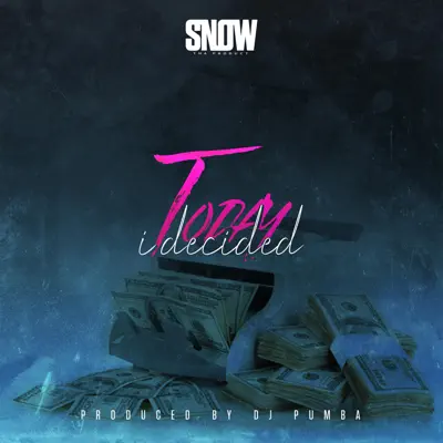 Today I Decided - Single - Snow Tha Product