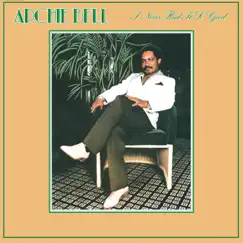 I Never Had It So Good by Archie Bell album reviews, ratings, credits