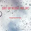 Don't Say No (feat. Mike Jay) - Single album lyrics, reviews, download