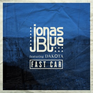 Fast Car (feat. Dakota) [Radio Edit] - Single