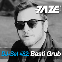 Basti Grub - Faze DJ Set #82: Basti Grub artwork