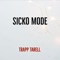 Sicko Mode - Trapp Tarell lyrics