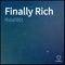 Finally Rich - Single - Ridali001 lyrics