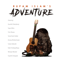 Rupam Islam - Adventure (feat. Koushik Chakraborty, Sayan Mitra, Timir Biswas, Tamal Kanti Halder, Ananya Bhattacharjee, Tushar Debnath, Kabir Chattopadhyay, Nilanjan Mandal & Suyasha Sengupta) - Single artwork