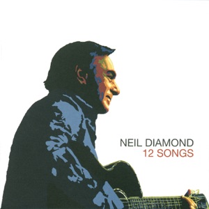 Neil Diamond - 12 Songs 2005 - Zortam Music