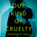 Araminta Hall - Our Kind of Cruelty (Unabridged)