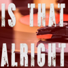 Vox Freaks - Is That Alright (From 