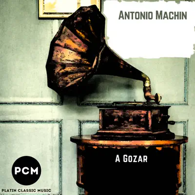 A Gozar - Antonio Machín