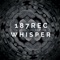 Whisper - 187rec lyrics