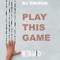 Play This Game - DJ Emison lyrics