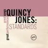 Quincy Jones: Standards (Great Songs/Great Performances) album lyrics, reviews, download
