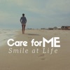 Care for Me - Smile at Life