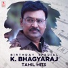 Birthday Special K. Bhagyaraj Tamil Hits