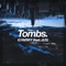 Tombs (feat. Jus) - Ilyavsky lyrics