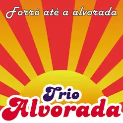 Forró Até a Alvorada - Trio Alvorada