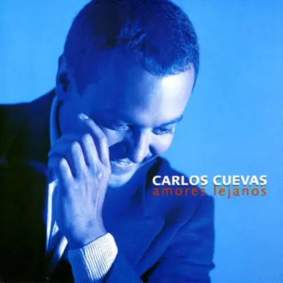 Amores Lejanos - Carlos Cuevas