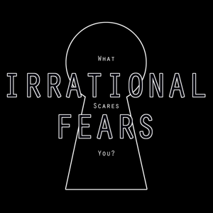 Irrational Fears podcast