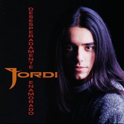Jordi - Desesperadamente Enamorado