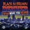 Fuck What You Heard (feat. Goldtoes & Kreepa) - Black N Brown Denver lyrics