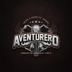 El Aventurero (feat. Yelsid) - Single - Golpe a Golpe