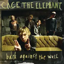Back Against the Wall - Single - Cage The Elephant