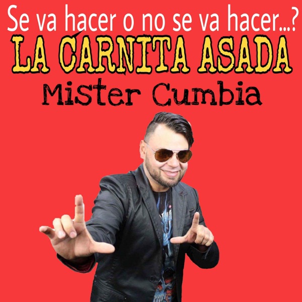 Mister Cumbia - La Carnita Asada