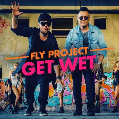 Get Wet - Single - Fly Project
