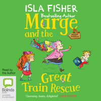 Isla Fisher - Marge and the Great Train Rescue - Marge in Charge Book 3 (Unabridged) artwork