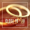 Close To You (Ode To Raf & Tina) [Ode To Raf & Tina] - Single