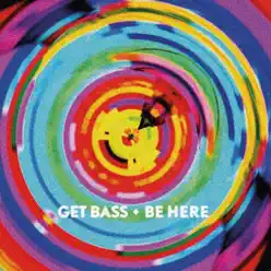 Be Here - Single - Get Bass Be Here - Single - Get Bass