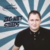 Zeg Niet Steeds - Single, 2017
