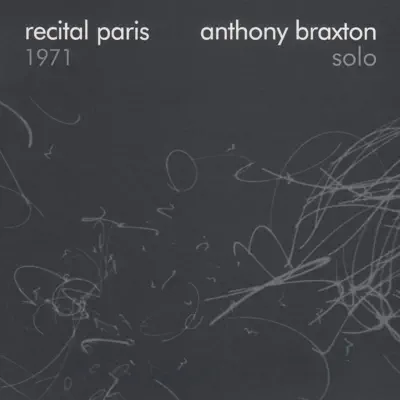Recital Paris 1971 - Anthony Braxton