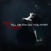 Till Death Do You Part - Single album lyrics, reviews, download