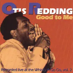 Good to Me: Recorded Live At the Whisky A Go Go, Vol. 2 - Otis Redding