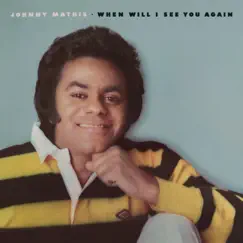 When Will I See You Again by Johnny Mathis album reviews, ratings, credits