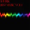 SHURIK Best Music, Vol. 1 album lyrics, reviews, download